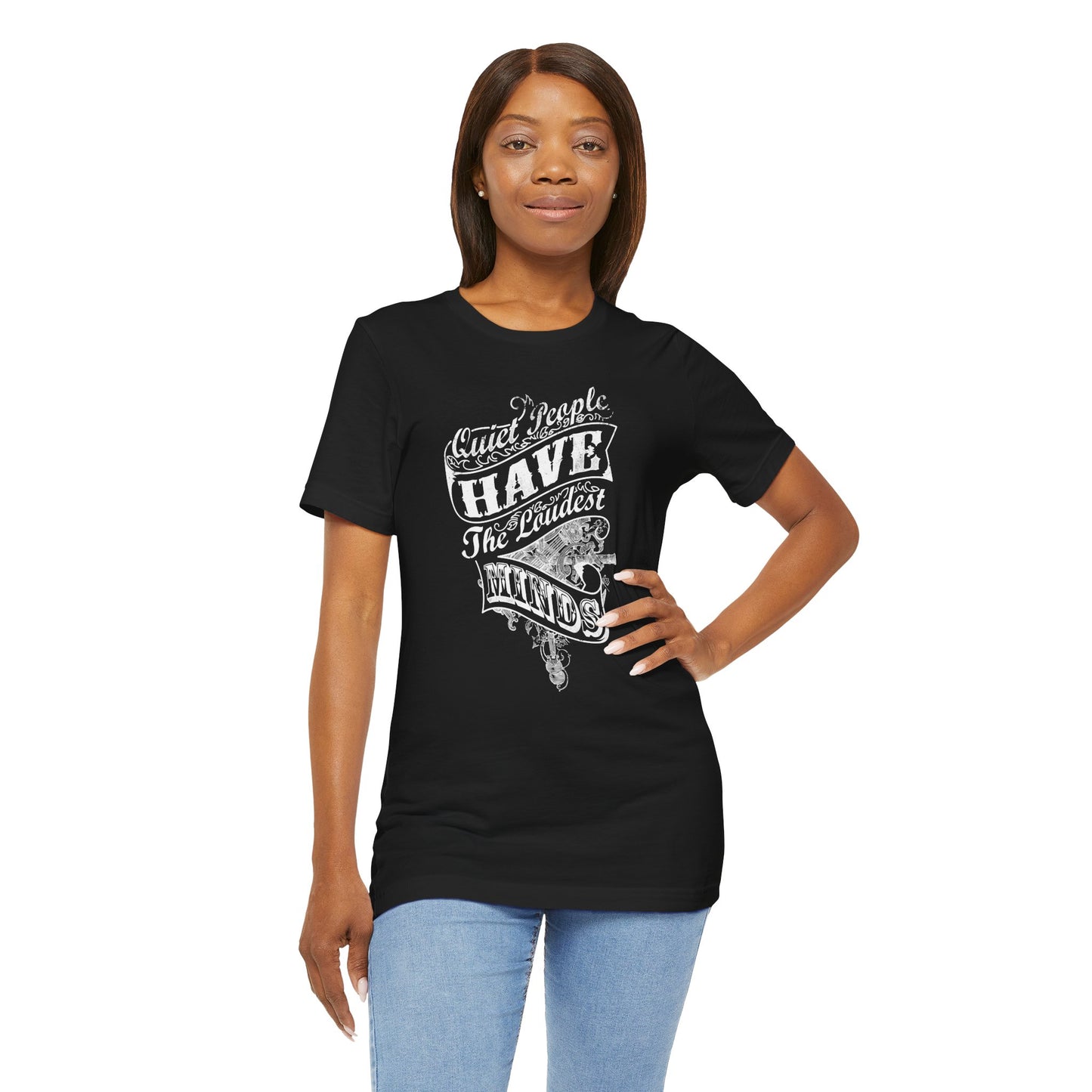 Quiet People Have The Loudest Minds Unisex Jersey Short Sleeve Tee