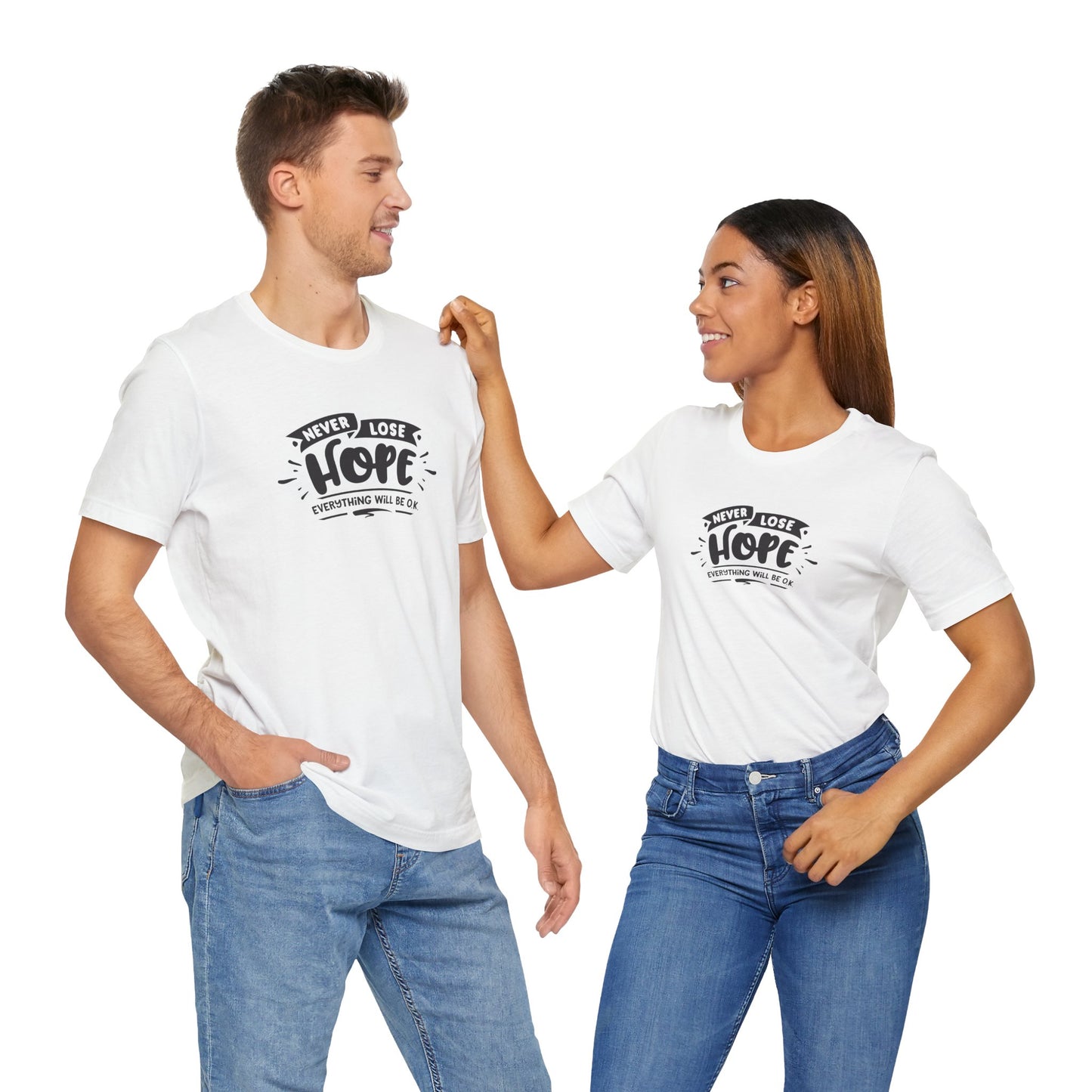Never Lose Hope Everything Will Be Ok Unisex Jersey Short Sleeve Tee