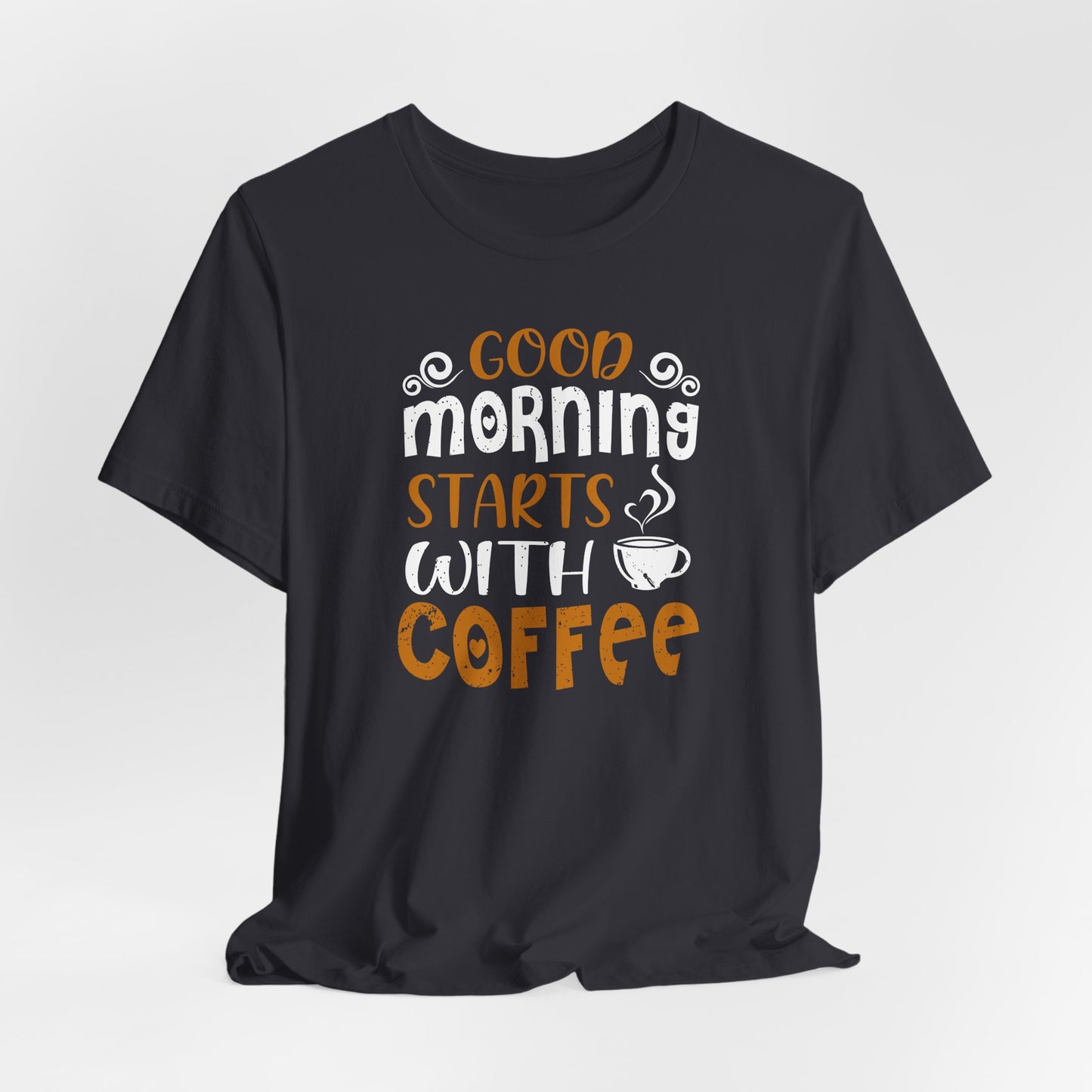 Good Morning Starts With Coffee Unisex Jersey Short Sleeve Tee