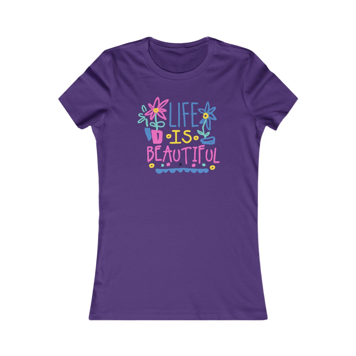 Life Is Beautiful Women's Favorite Tee