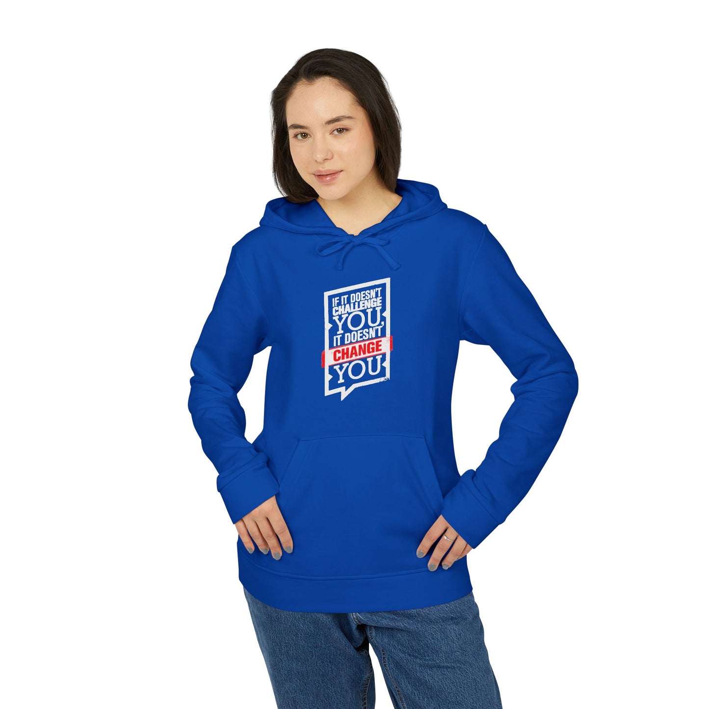 If It Doesn't Challenge You It Doesn't Change You Adidas Unisex Cozy Fleece Hoodie