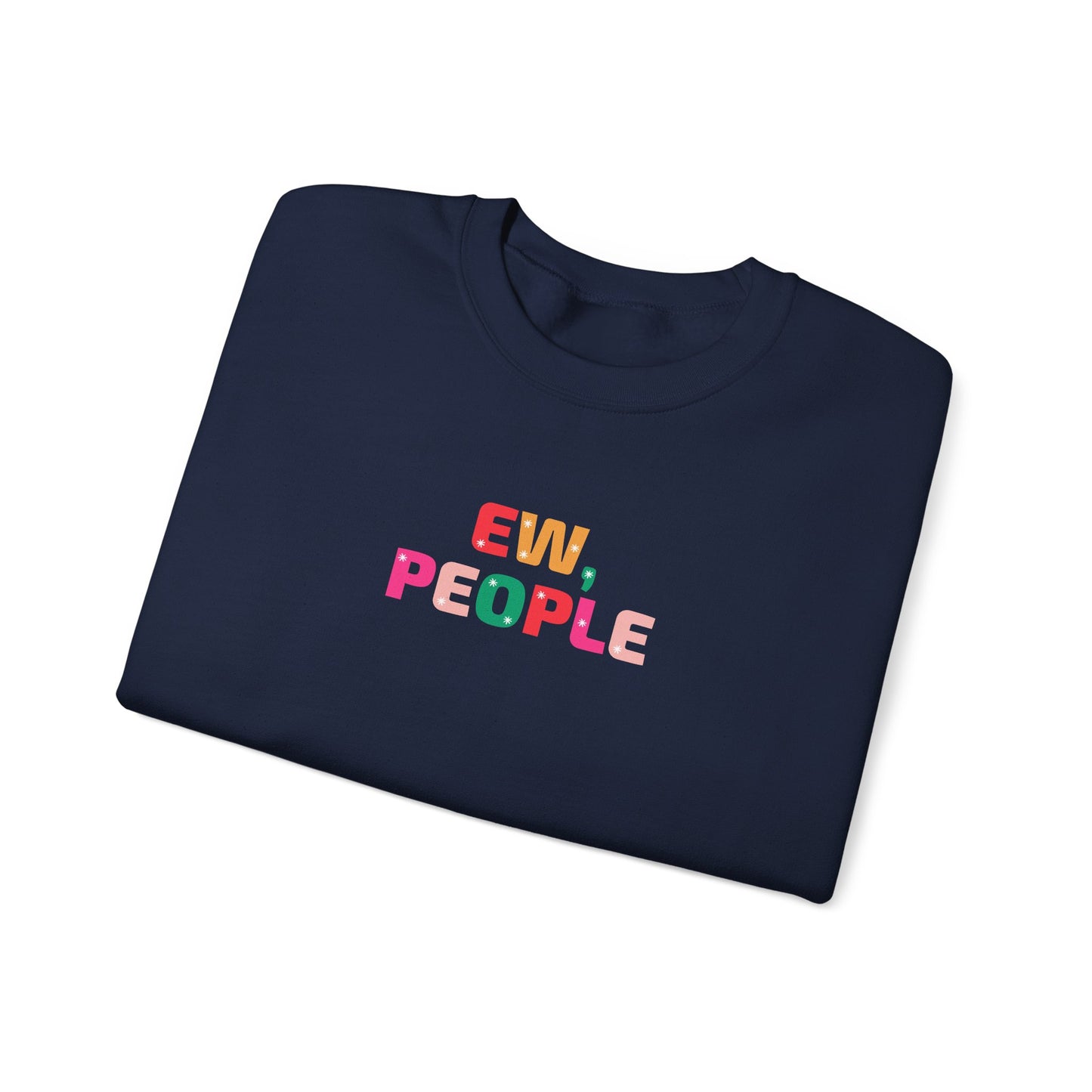 Unisex Heavy Blend Crewneck Sweatshirt Ew, People & Merry Christmas, I Guess 🎄✨