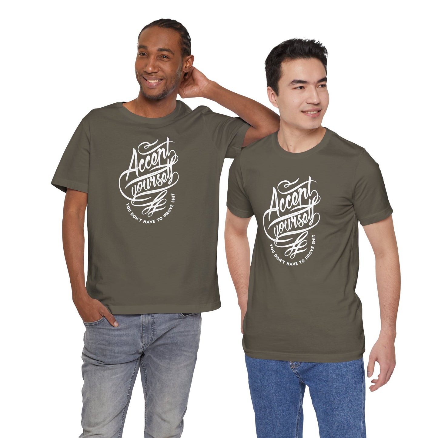 Accept Yourself You Don’t Have To Prove Sh*t Unisex Jersey Short Sleeve Tee
