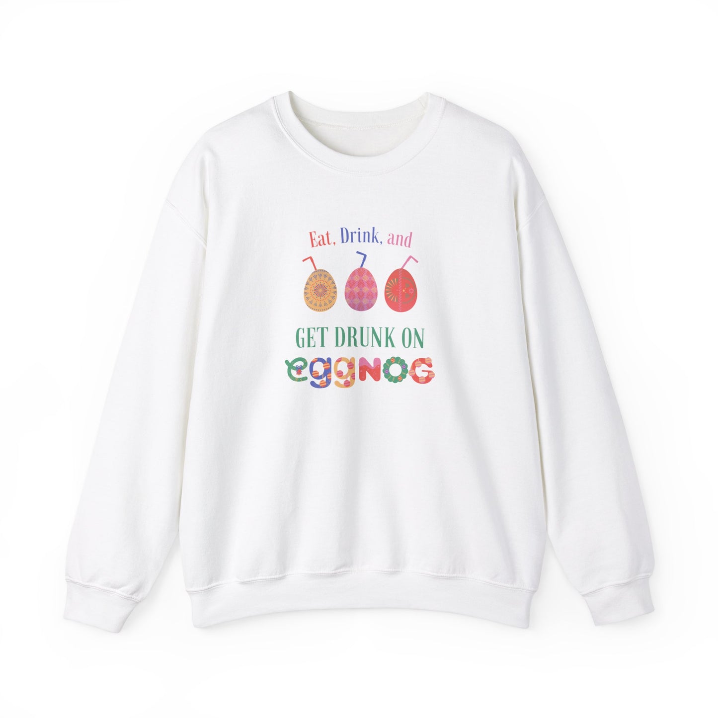 Unisex Heavy Blend Crewneck Sweatshirt Eat Drink and Get Drunk On Eggnog 🍹🥚✨