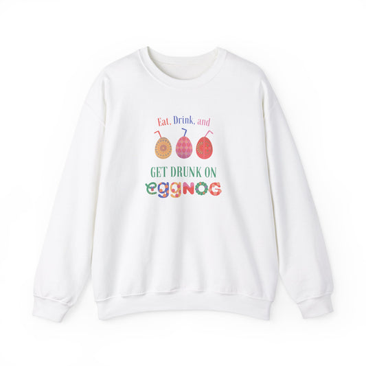 Unisex Heavy Blend Crewneck Sweatshirt Eat Drink and Get Drunk On Eggnog 🍹🥚✨
