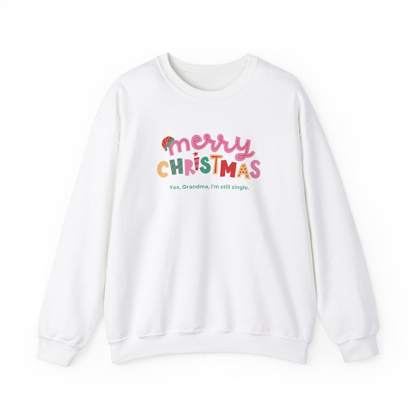 Unisex Heavy Blend Crewneck Sweatshirt Merry Christmas Yes Grandma I'm Still Single 🎄✨