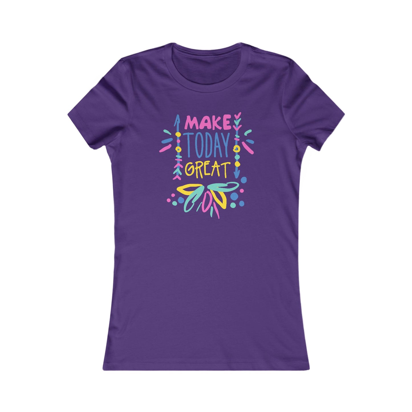 Make Today Great Women's Favorite Tee