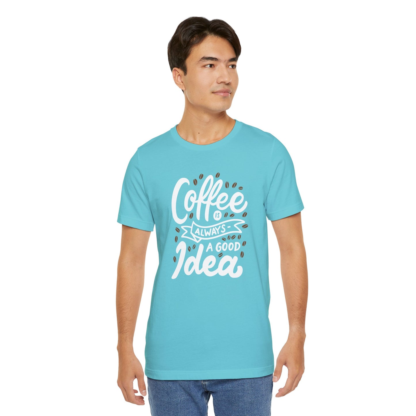 Coffee Is Always A Good Idea White Print Unisex Jersey Short Sleeve Tee