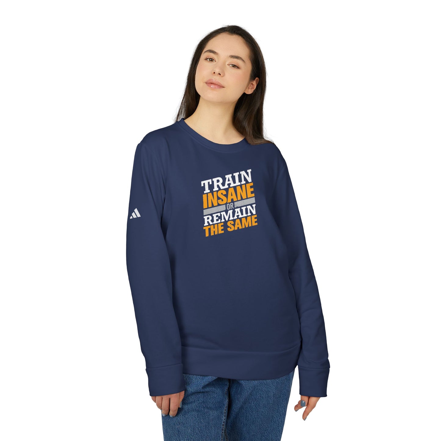Train Insane Or Remain The Same Adidas Unisex Cozy Fleece Sweatshirt