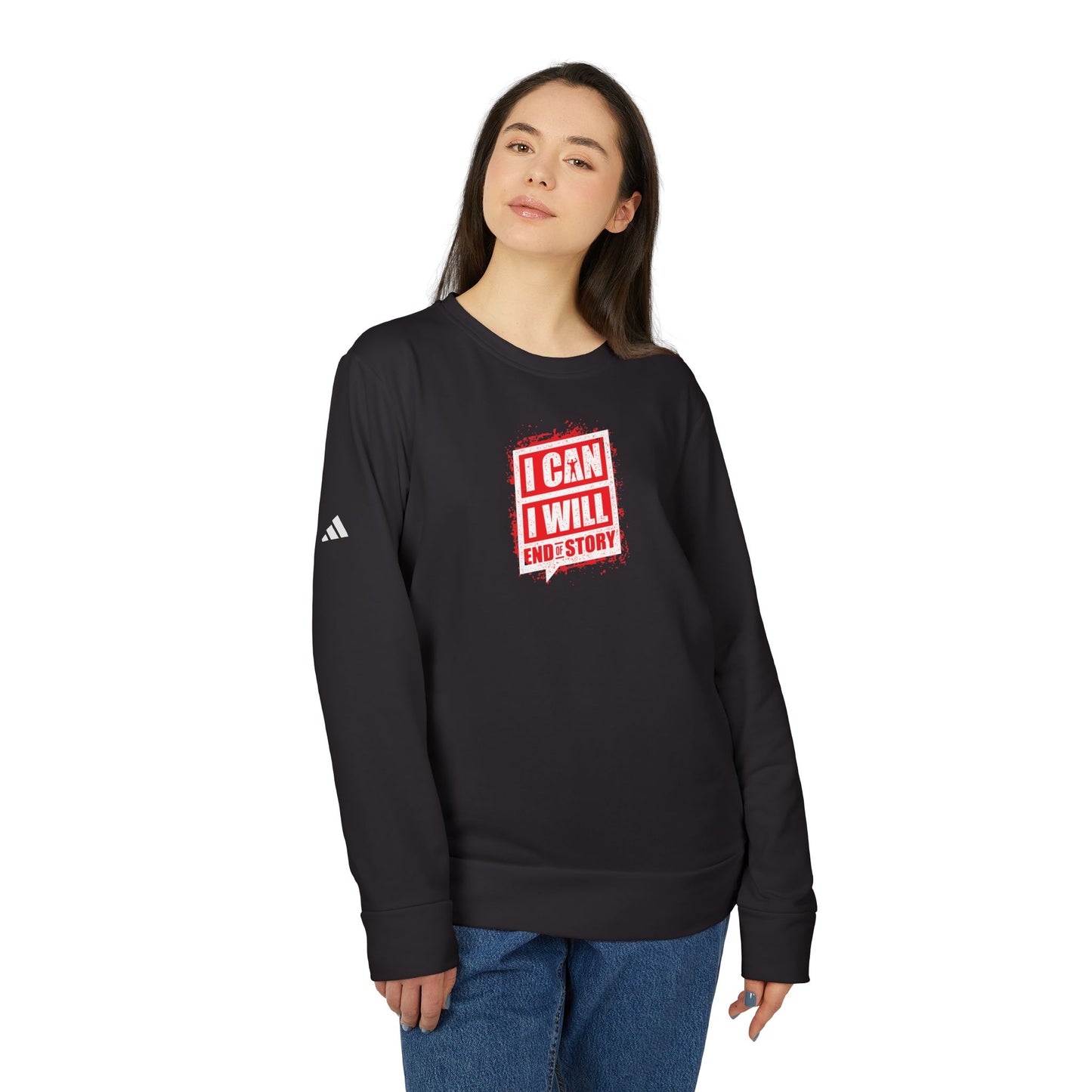 I Can I Will End Of Story Adidas Unisex Cozy Fleece Sweatshirt
