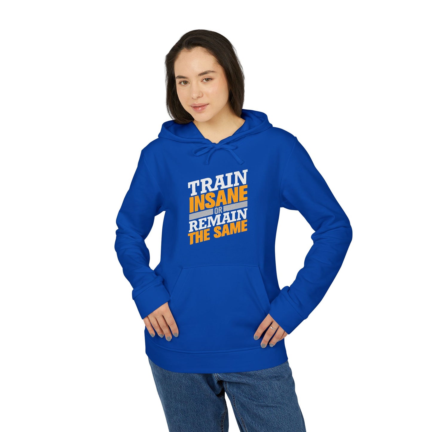 Train Insane Or Remain The Same Adidas Unisex Cozy Fleece Hoodie