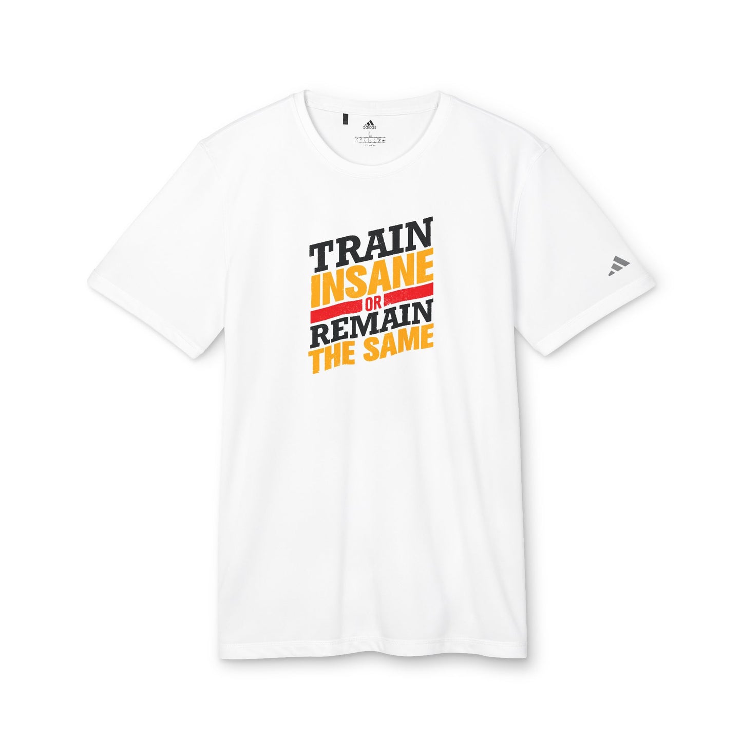 Train Insane Or Remain The Same Adidas Unisex Sport T-Shirt