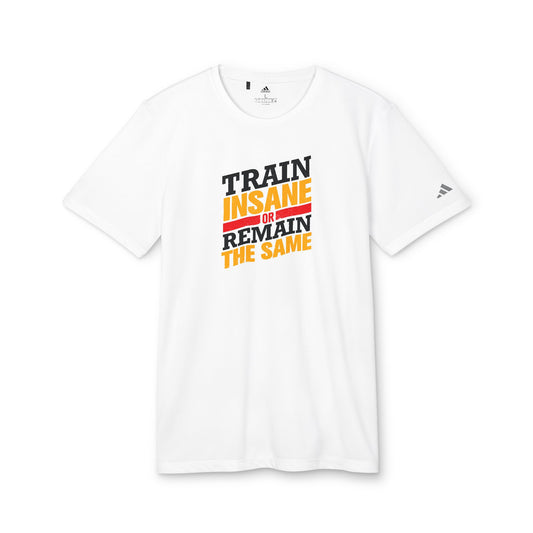 Train Insane Or Remain The Same Adidas Unisex Sport T-Shirt