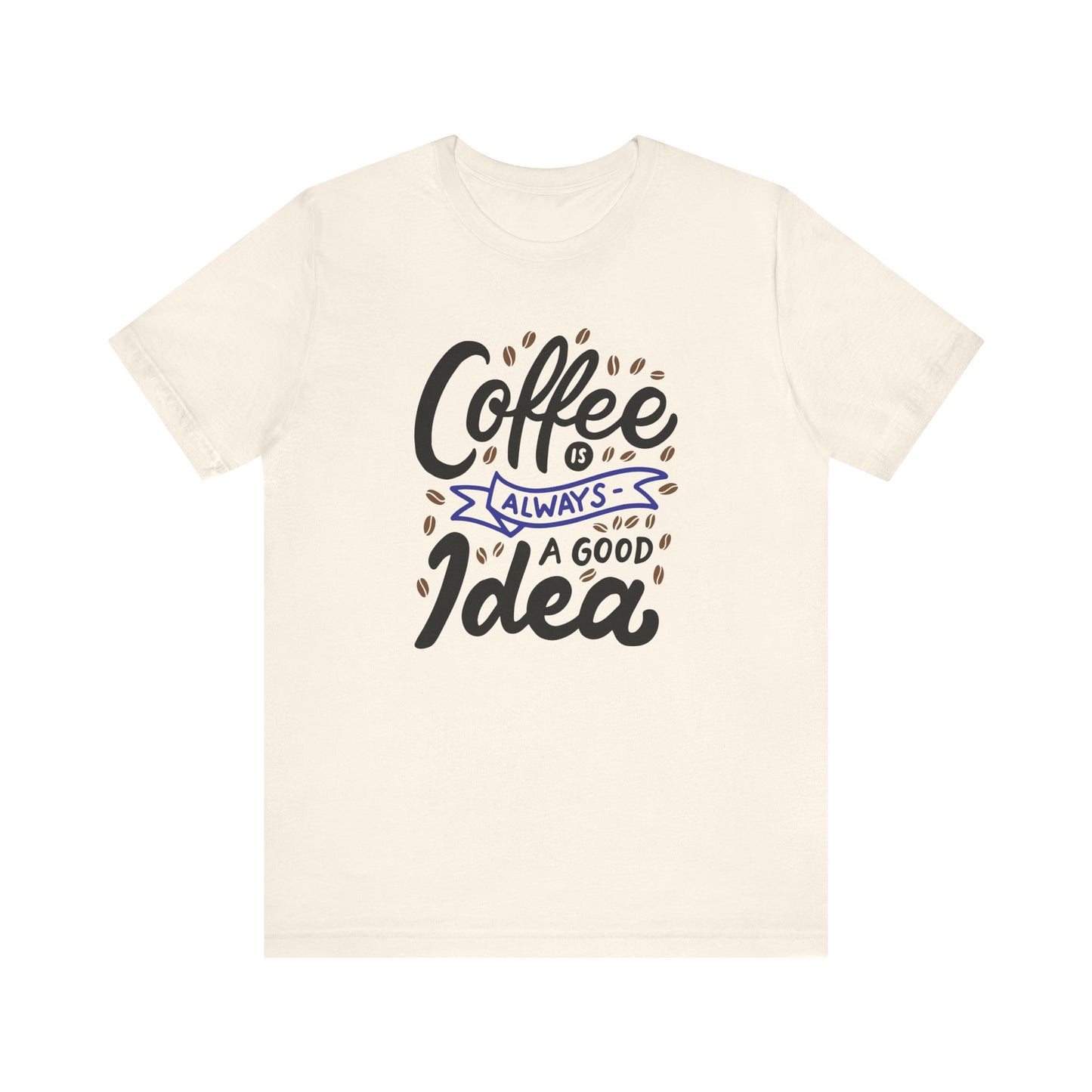 Unisex Jersey Short Sleeve Tee "Coffee Is Always A Good Idea" Navy Print