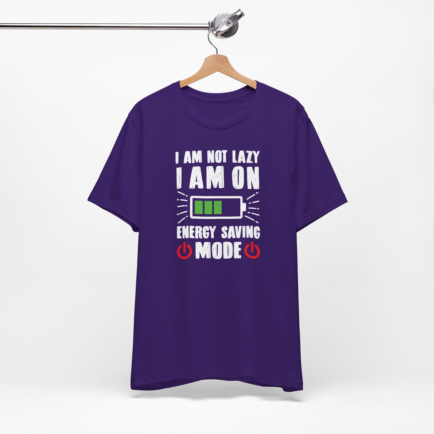 I Am Not Lazy I Am On Energy Saving Mode Unisex Jersey Short Sleeve Tee