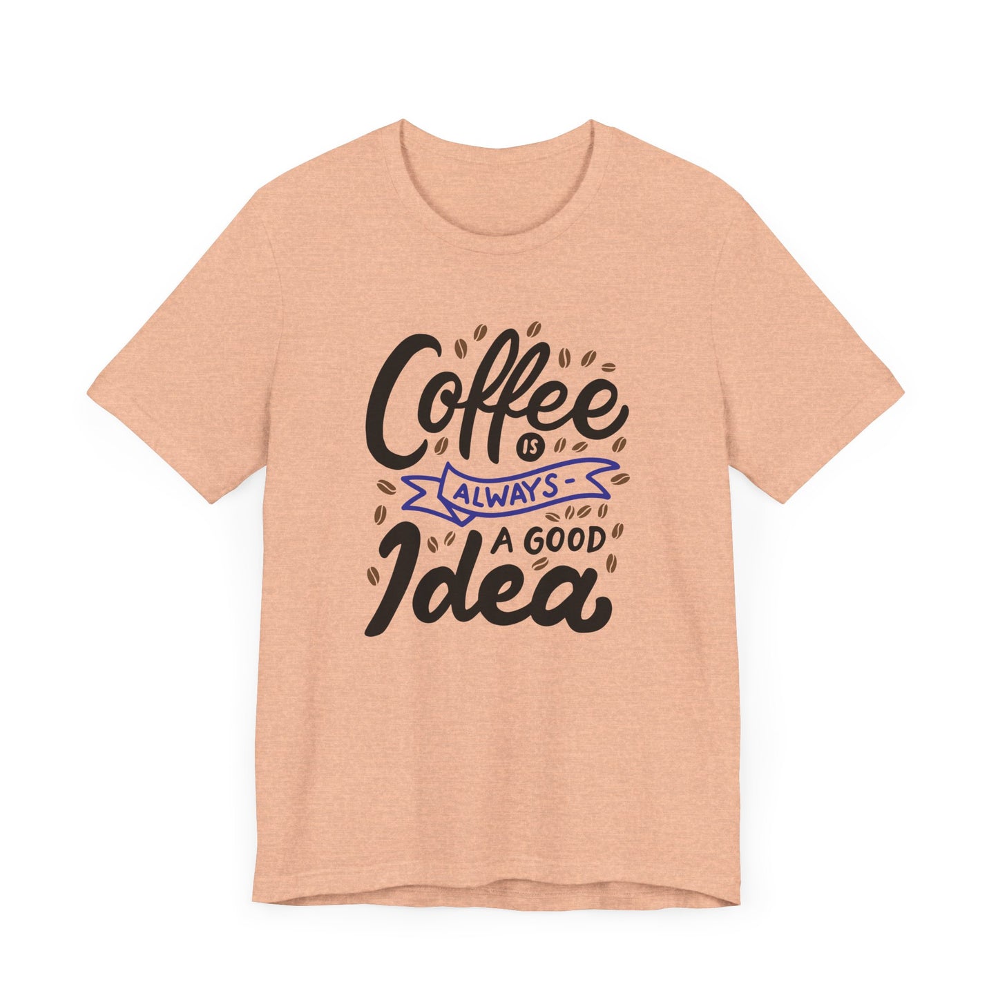 Unisex Jersey Short Sleeve Tee "Coffee Is Always A Good Idea" Navy Print