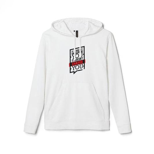 If It Doesn't Challenge You It Doesn't Change You Adidas Unisex Cozy Fleece Hoodie