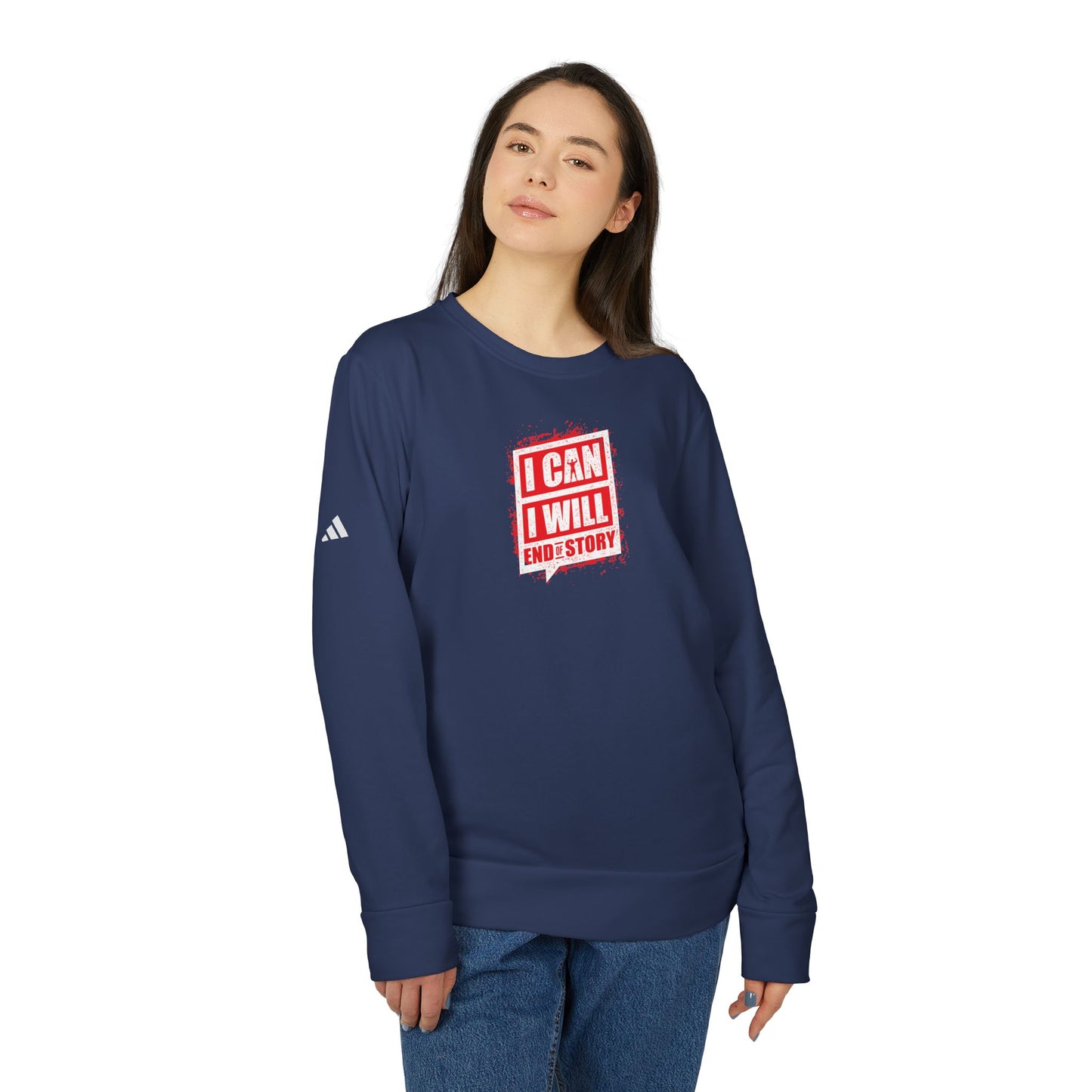 I Can I Will End Of Story Adidas Unisex Cozy Fleece Sweatshirt