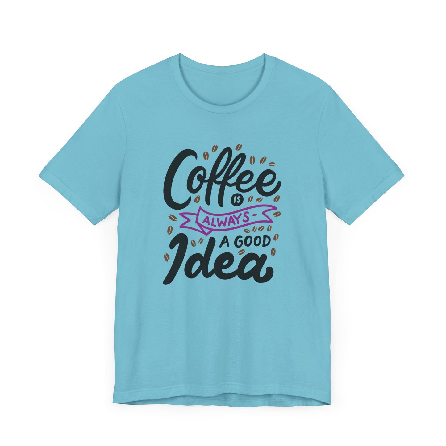 Unisex Jersey Short Sleeve Tee "Coffee Is Always A Good Idea" Purple Print