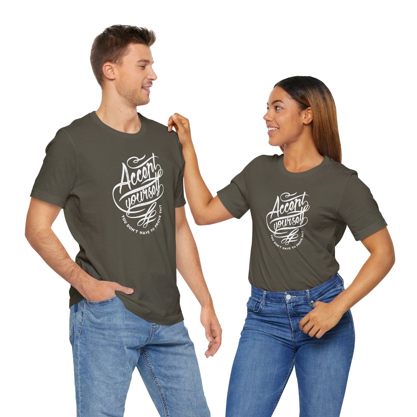 Accept Yourself You Don’t Have To Prove Sh*t Unisex Jersey Short Sleeve Tee